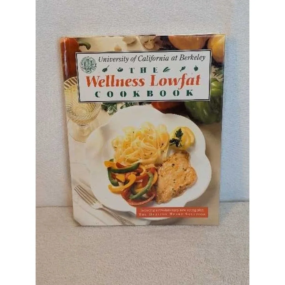 The Wellness Lowfat Cookbook University of California at Berkeley Health
